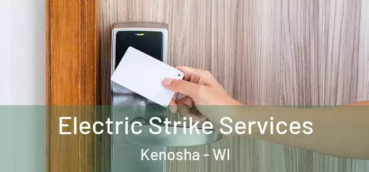  Electric Strike Services Kenosha - WI