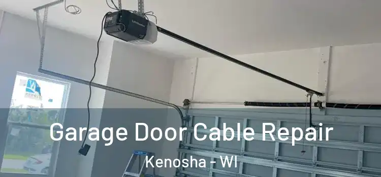  Garage Door Cable Repair Kenosha - WI