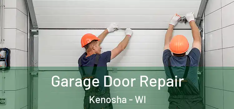  Garage Door Repair Kenosha - WI
