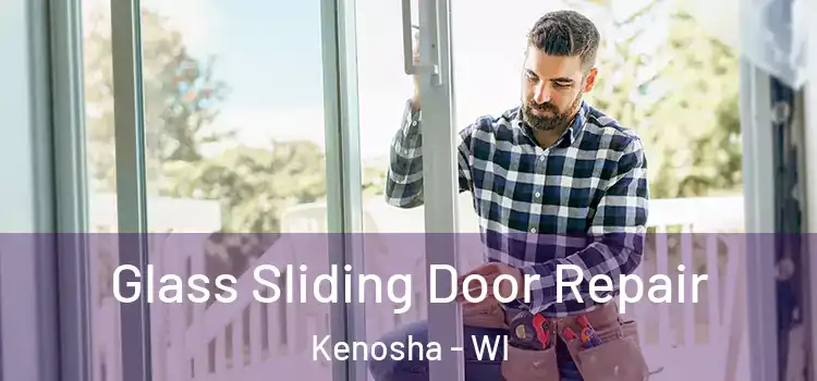 Glass Sliding Door Repair Kenosha - WI