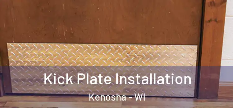 Kick Plate Installation Kenosha - WI