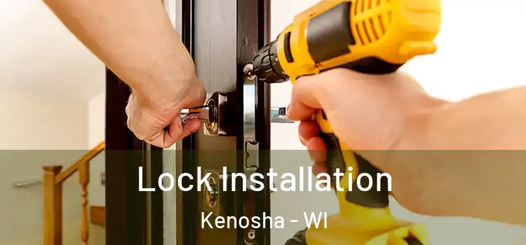 Lock Installation Kenosha - WI