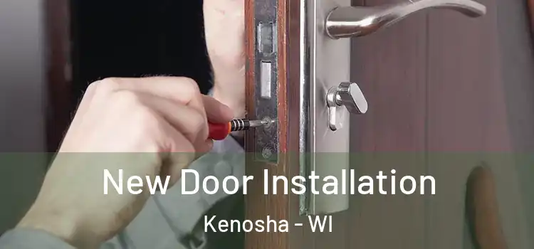 New Door Installation Kenosha - WI