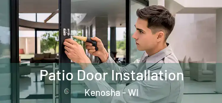 Patio Door Installation Kenosha - WI