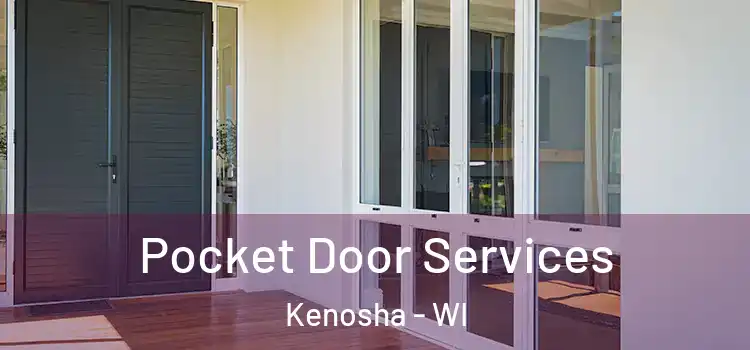 Pocket Door Services Kenosha - WI