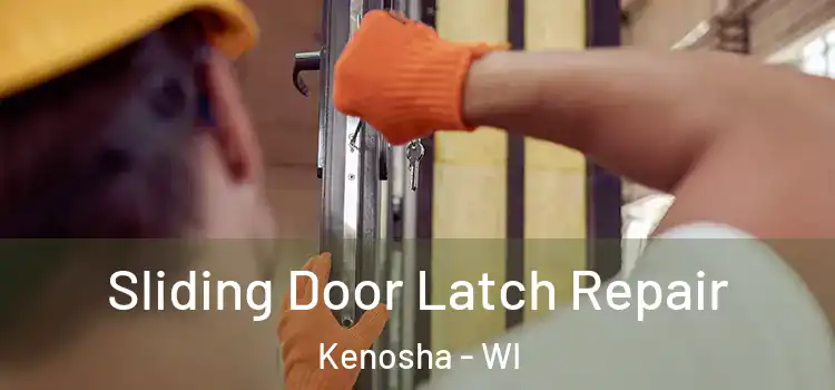 Sliding Door Latch Repair Kenosha - WI